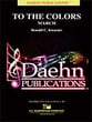 To the Colors March Concert Band sheet music cover